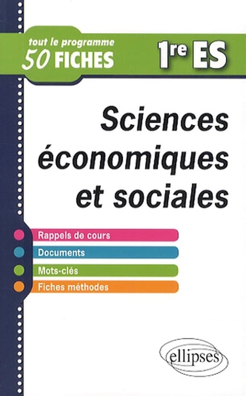 SCIENCES ECONOMIQUES ET SOCIALES PREMIERES ES EN 50 FICHES