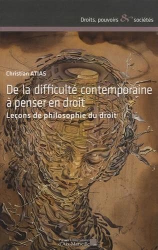 De la difficulté contemporaine à penser en droit : leçons de philosophie du droit