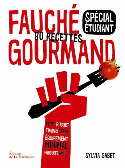 Fauché gourmand : spécial étudiant : 80 recettes
