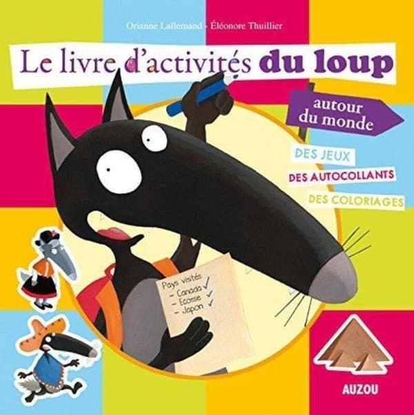 Le livre d'activités du loup : des jeux, des autocollants, des coloriages : autour du monde