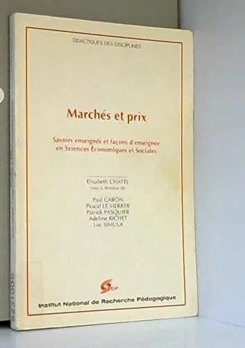 Marchés et prix : savoirs enseignés et façons d'enseigner en sciences économiques et sociales