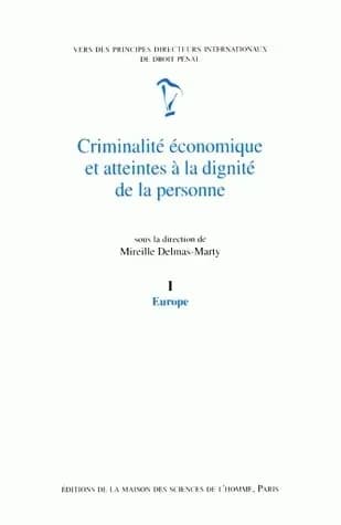 Criminalité économique et atteintes à la dignité de la personne. I, Europe (2e éd.) sous la dir. de Mireille Delmas-Marty