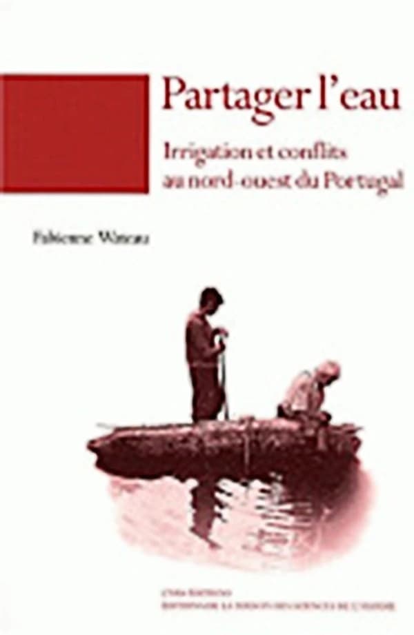 Partager l'eau : irrigation et conflits au Nord-Ouest du Portugal