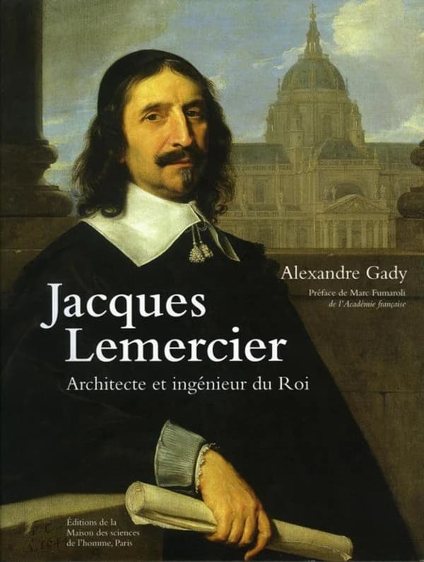 Jacques Lemercier : architecte et ingénieur du Roi