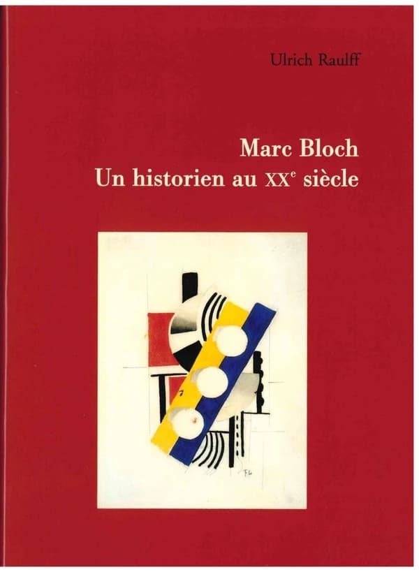 Marc Bloch : un historien au XXe siècle