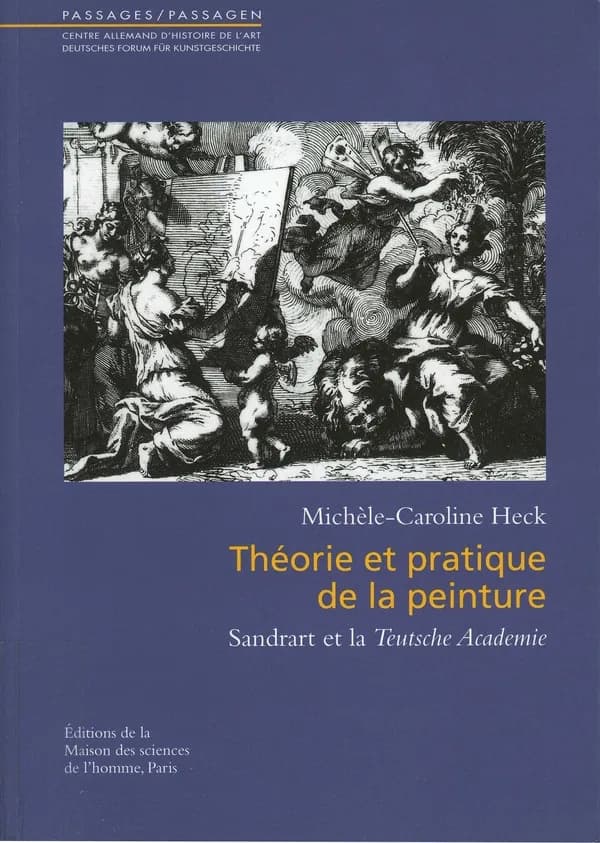 Théorie et pratique de la peinture : Sandrart et la "Teutsche Academie"
