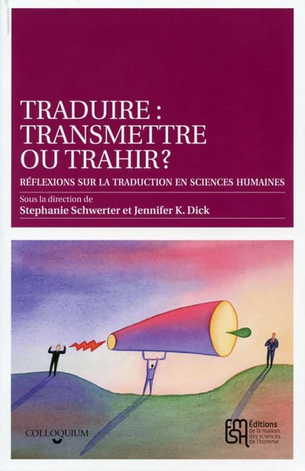 Traduire, transmettre ou trahir ? : réflexions sur la traduction en sciences humaines