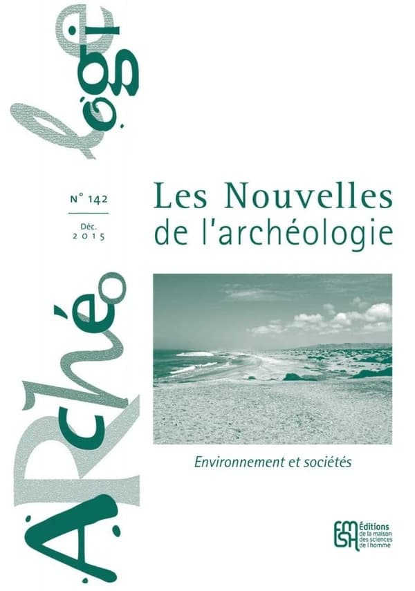 Les nouvelles de l'archéologie n.142 : environnement et sociétés (édition 2015)