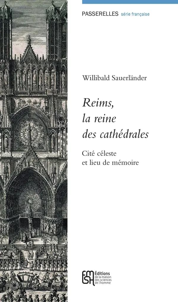 Reims, la reine des cathédrales : cité céleste et lieu de mémoire