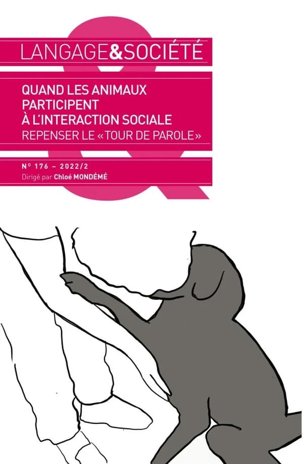 Langage & société n.176 : quand les animaux participent à l'interaction sociale : repenser le "tour de parole"