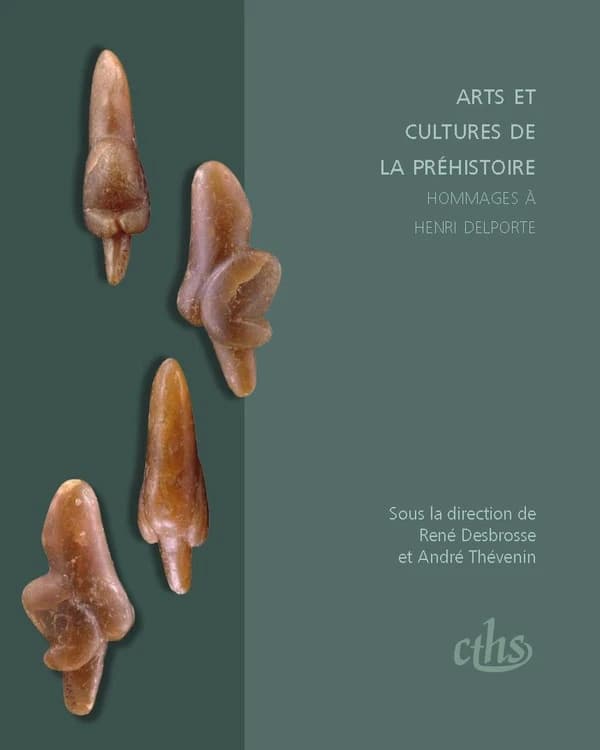 Arts et cultures de la Préhistoire : hommages à Henri Delporte