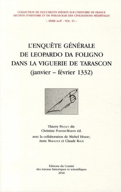 L'enquête générale de Leopardo da Foligno dans la viguerie de Tarascon : janvier-février 1332