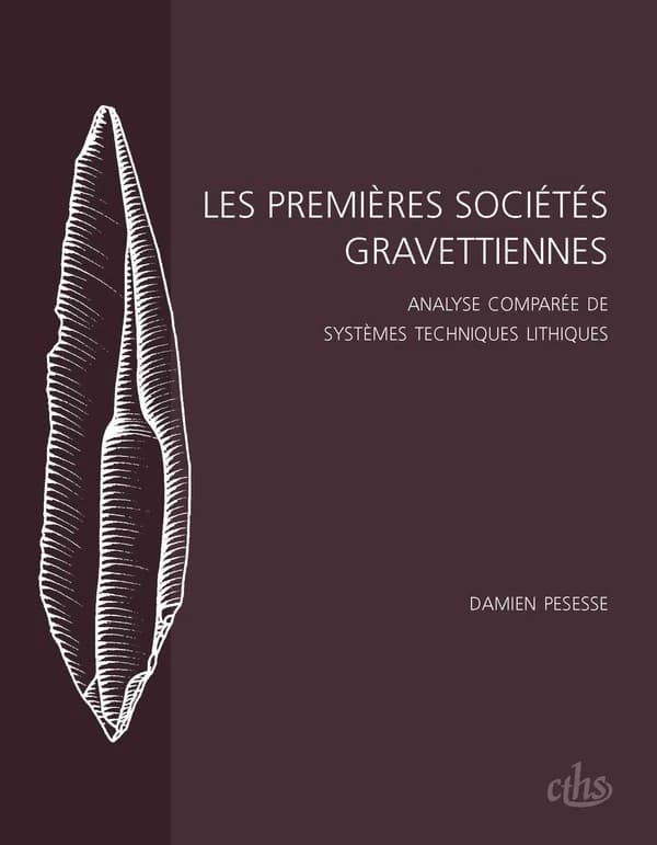Les premières sociétés gravettiennes : analyse comparée de systèmes techniques lithiques