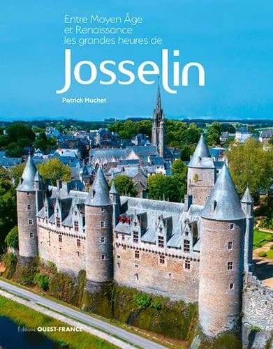 Entre Moyen âge et Renaissance, les grandes heures de Josselin