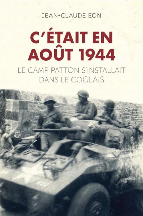 C'était en août 1944 : le camp Patton s'installait dans le Coglais