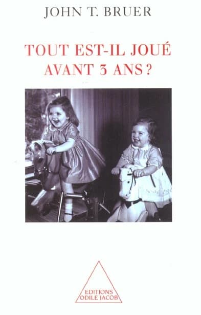 Tout est-il joué avant trois ans ? : les premiers stades du développement du cerveau et l'apprentissage tout au long de la vie