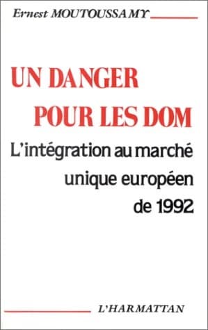 Un Danger pour les DOM : l'intégration au marché unique européen de 1992