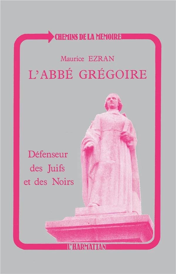 L'abbé Grégoire, défenseur des Juifs et des Noirs : Révolution et tolérance