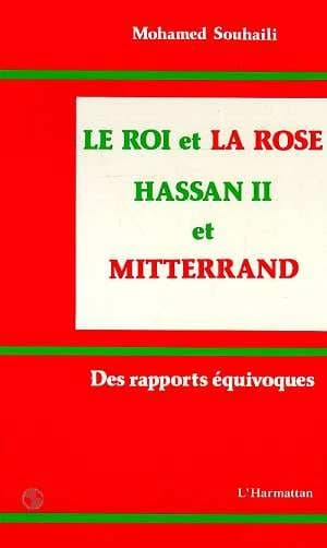 Le roi et la rose, Hassan II-Mitterrand : des rapports équivoques