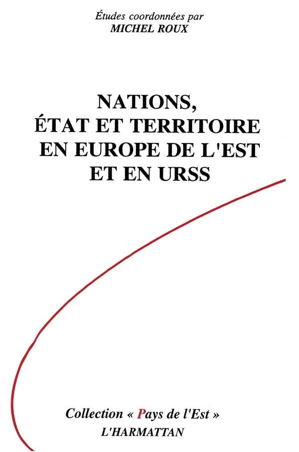 Nations, État et territoire en Europe de l'Est et en URSS