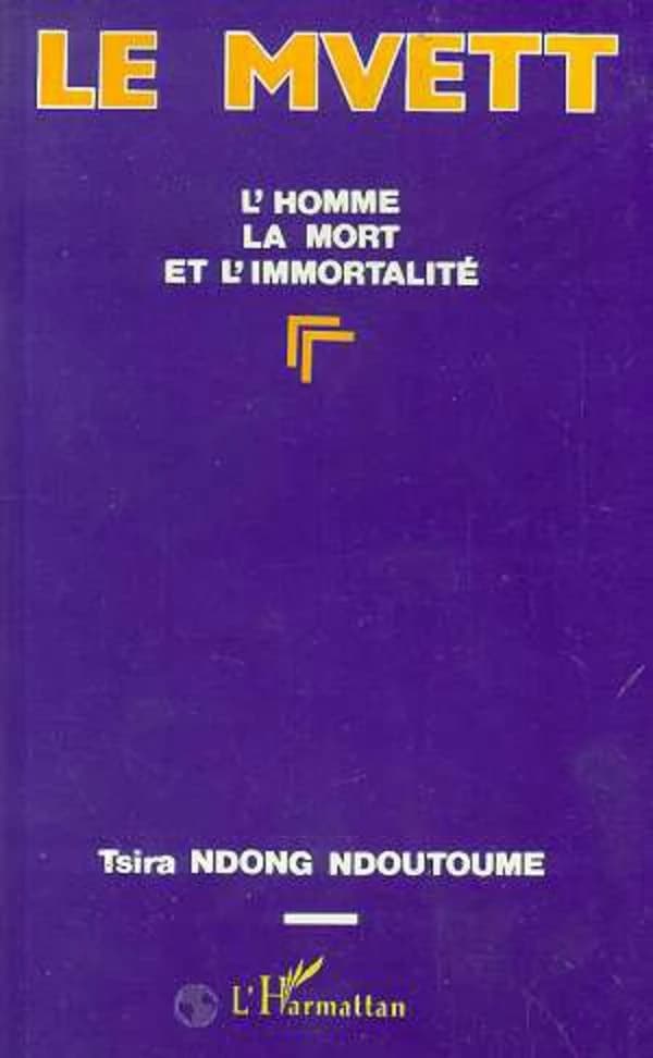 Le mvett : l'homme, la mort et l'immortalité