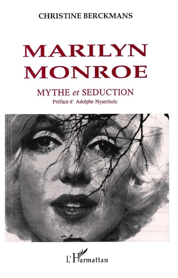 Marilyn Monroe : mythe et séduction
