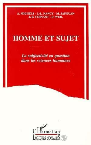 Homme et sujet : la subjectivité en question dans les sciences humaines