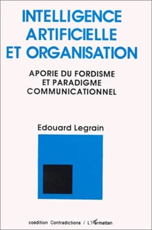 Intelligence artificielle et organisation ; aporie du fordisme et paradigme communicationnel