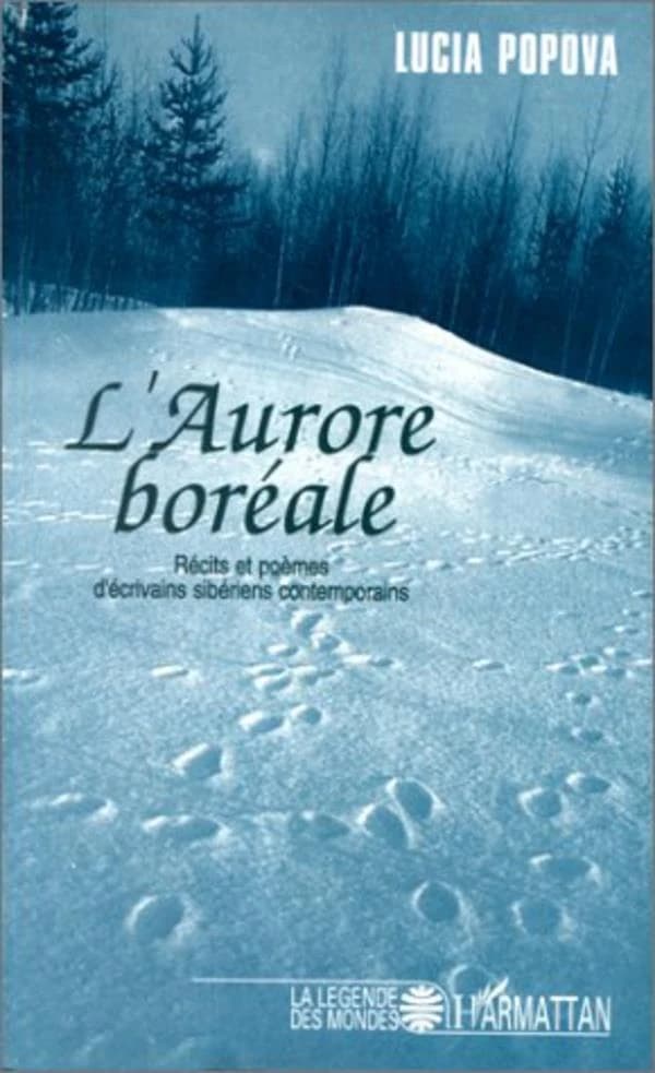 L'aurore boréale : récits et poèmes d'écrivains sibériens contemporains