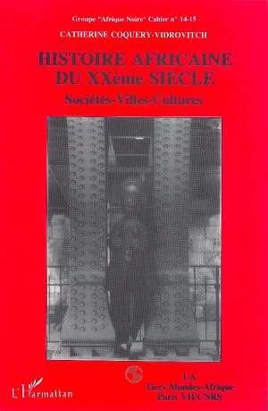Histoire africaine du XXe siecle : Societes, villes, cultures (Cahier