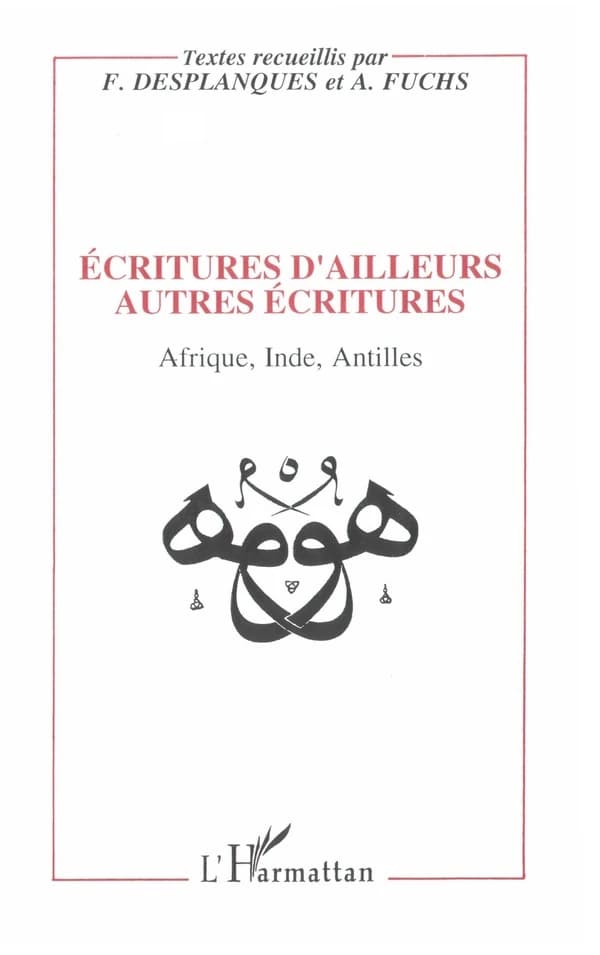 Écritures d'ailleurs, autres écritures : Afrique, Indes, Antilles