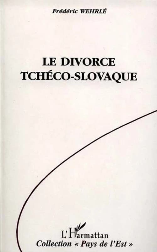 Le divorce tchéco-slovaque : vie et mort de la Tchécoslovaquie, 1918-1992