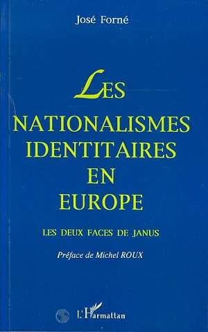 Les nationalismes identitaires en Europe : les deux faces de Janus
