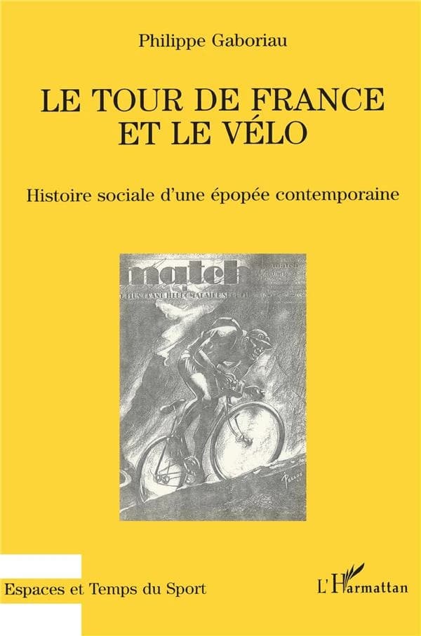 Le Tour de France et le vélo : Histoire sociale d'une épopée contemporaine