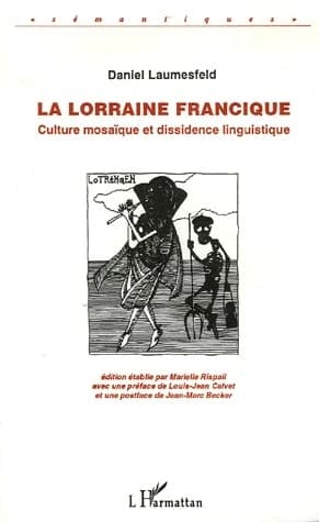 La Lorraine francique : culture mosaïque et dissidence linguistique