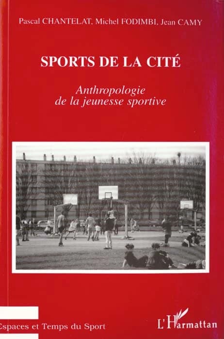 Sports de la cité : anthropologie de la jeunesse sportive