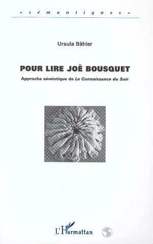 Pour lire Joë Bousquet : approche sémiotique de "La connaissance du soir"