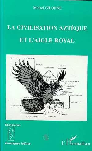 La civilisation aztèque et l'aigle royal : ethnologie et ornithologie