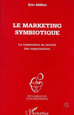Le marketing symbiotique : la coopération au service des organisations