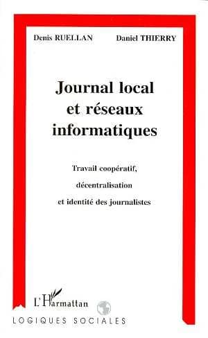 Journal local et réseaux informatiques : travail coopératif, décentralisation et identité des journalistes