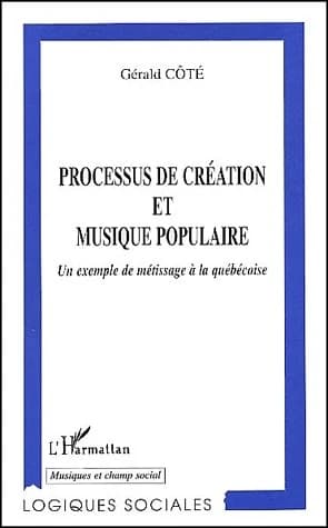 Processus de création et musique populaire : un exemple de métissage à la québécoise