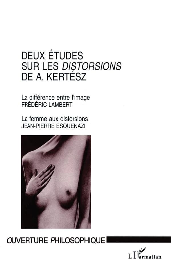 Deux études sur les distorsions de A. Kertész...