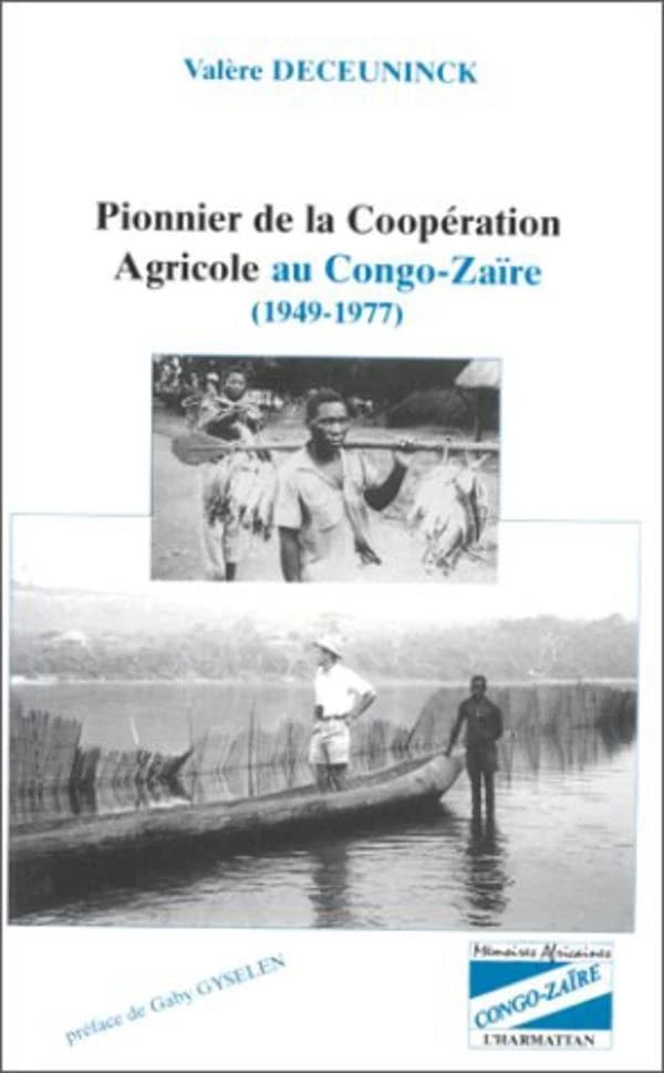 Pionnier de la coopération agricole au Congo-Zaïre, 1949-1977
