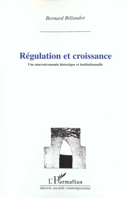 Régulation et croissance : une macroéconomie historique et institutionnelle