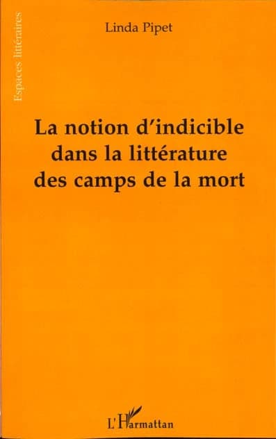 La notion d'indicible dans la littérature des camps de la mort