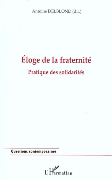 Éloge de la fraternité : pratique des solidarités