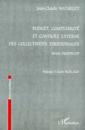 Budget, comptabilité et contrôle externe des collectivités territoriales : essai prospectif