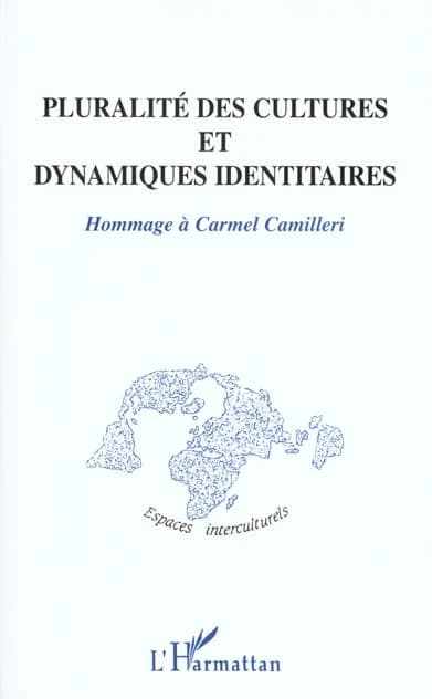 Pluralité des cultures et dynamiques identitaires : hommage à Carmel Camilleri