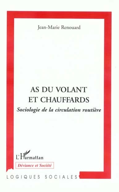 As du volant et chauffards : sociologie de la circulation routière