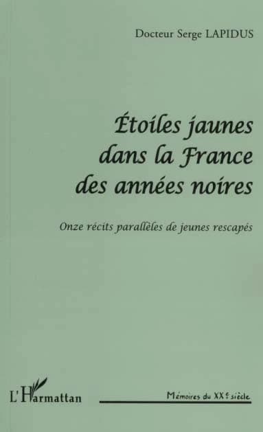Étoiles jaunes dans la France des années noires : onze récits parallèles de jeunes rescapés